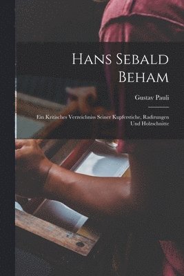 Gustav Pauli - Hans Sebald Beham, Häftad