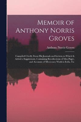 Memoir of Anthony Norris Groves 1