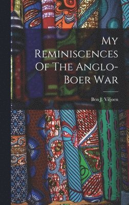 My Reminiscences Of The Anglo-boer War
