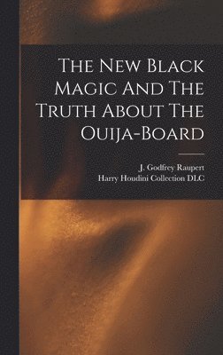 New Black Magic And The Truth About The Ouija-board, Inbunden