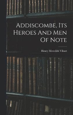Addiscombe, Its Heroes And Men Of Note 1