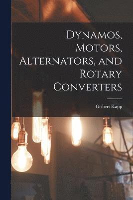 Dynamos, Motors, Alternators, and Rotary Converters 1