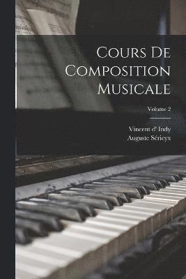 Cours de composition musicale; Volume 2 1