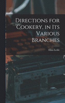 bokomslag Directions for Cookery, in its Various Branches