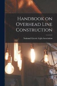 bokomslag Handbook on Overhead Line Construction
