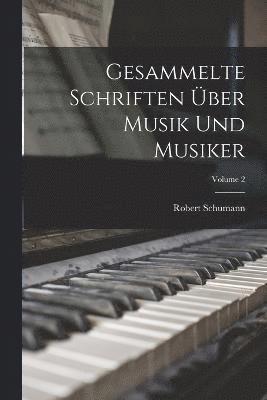 bokomslag Gesammelte Schriften ber Musik und Musiker; Volume 2