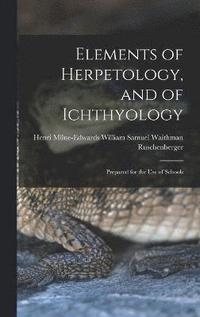 bokomslag Elements of Herpetology, and of Ichthyology