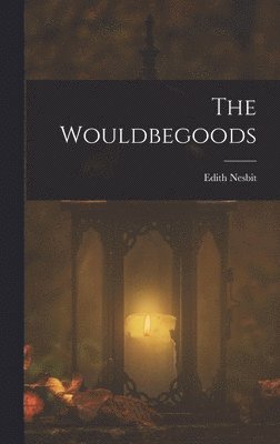 Edith Nesbit - Wouldbegoods, Inbunden