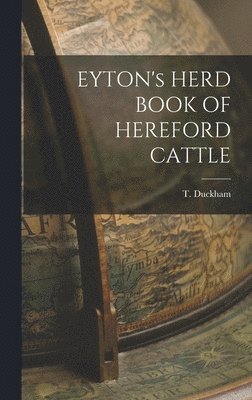 EYTON's HERD BOOK OF HEREFORD CATTLE