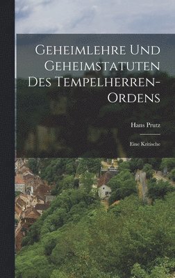 bokomslag Geheimlehre Und Geheimstatuten Des Tempelherren-Ordens