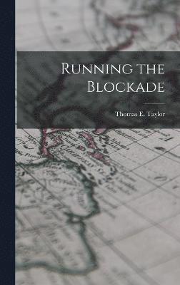 Thomas E Taylor, Thomas E. Taylor - Running the Blockade, Inbunden