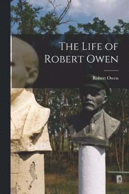 Robert Owen - Life of Robert Owen, Häftad