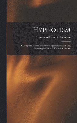 Lauron William De Laurence - Hypnotism, Inbunden