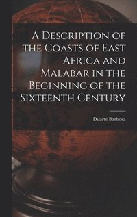 bokomslag A Description of the Coasts of East Africa and Malabar in the Beginning of the Sixteenth Century