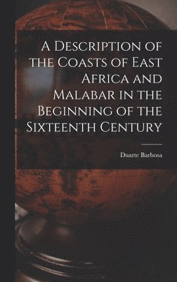 bokomslag Description of the Coasts of East Africa and Malabar in the Beginning of the Sixteenth Century