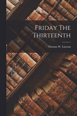 Friday The Thirteenth 1