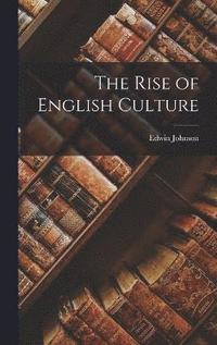 bokomslag The Rise of English Culture