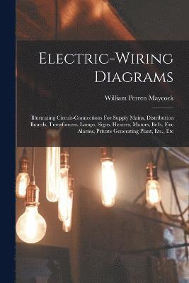 William Perren Maycock - Electric-wiring Diagrams, Häftad