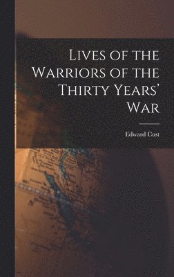 bokomslag Lives of the Warriors of the Thirty Years' War