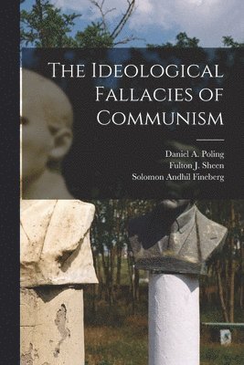 Solomon Andhil Fineberg, Fulton J 1895-1979 Sheen, United States Congress House Commi - Ideological Fallacies of Communism, Häftad