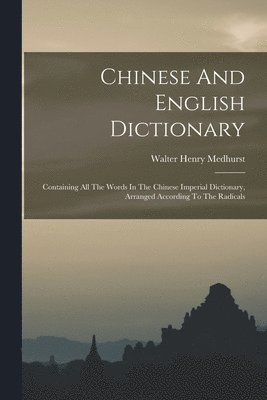 Walter Henry Medhurst - Chinese And English Dictionary, Häftad