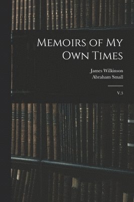 Memoirs of my own Times