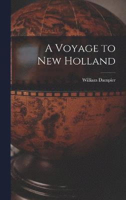 William Dampier - Voyage to New Holland, Inbunden