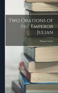 bokomslag Two Orations of the Emperor Julian