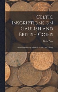 bokomslag Celtic Inscriptions on Gaulish and British Coins