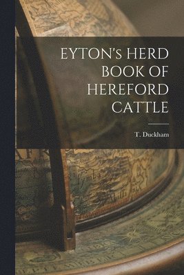 EYTON's HERD BOOK OF HEREFORD CATTLE 1