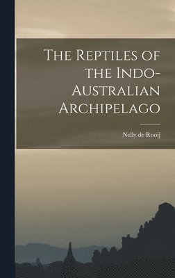 The Reptiles of the Indo-Australian Archipelago 1