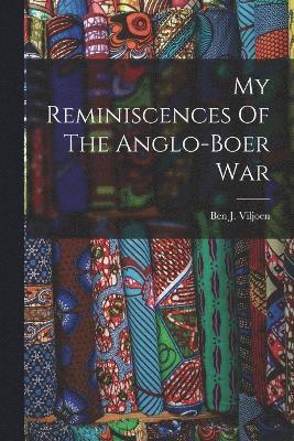 My Reminiscences Of The Anglo-boer War 1