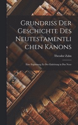 Grundriss der Geschichte des Neutestamentlichen Kanons 1