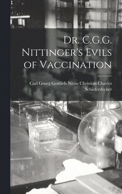 bokomslag Dr. C.G.G. Nittinger's Evils of Vaccination