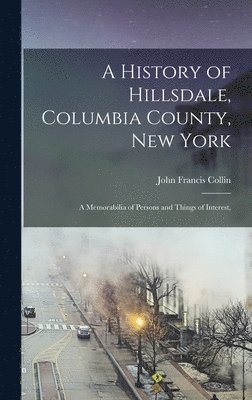 bokomslag History of Hillsdale, Columbia County, New York