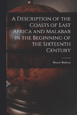 bokomslag A Description of the Coasts of East Africa and Malabar in the Beginning of the Sixteenth Century