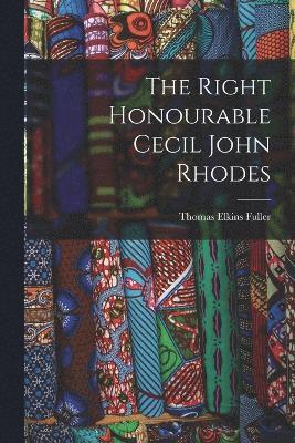 bokomslag Right Honourable Cecil John Rhodes