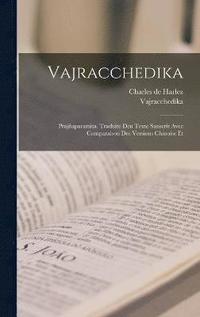 bokomslag Vajracchedika; Prajaparamita. Traduite deu texte Sanscrit avec comparaison des versions chinoise et