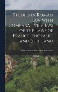 bokomslag Studies in Roman Law With Comparative Views of the Laws of France, England, and Scotland