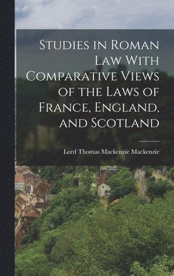 bokomslag Studies in Roman Law With Comparative Views of the Laws of France, England, and Scotland