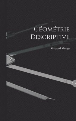 Gaspard Monge - Géométrie Descriptive, Inbunden