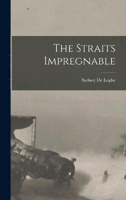 The Straits Impregnable 1