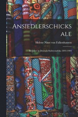 Ansiedlerschicksale 1