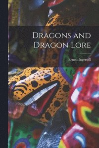 bokomslag Dragons and Dragon Lore