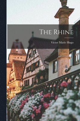 Victor Marie Hugo - Rhine, Häftad
