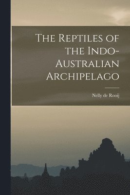 The Reptiles of the Indo-Australian Archipelago 1