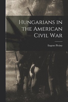 Hungarians in the American Civil War 1