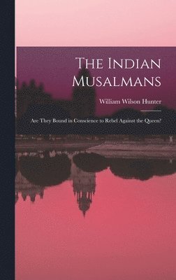 William Wilson Hunter - Indian Musalmans, Inbunden