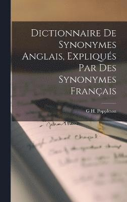 bokomslag Dictionnaire De Synonymes Anglais, Expliqus Par Des Synonymes Franais