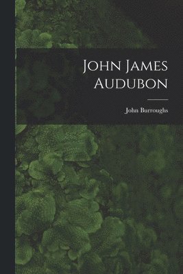 bokomslag John James Audubon